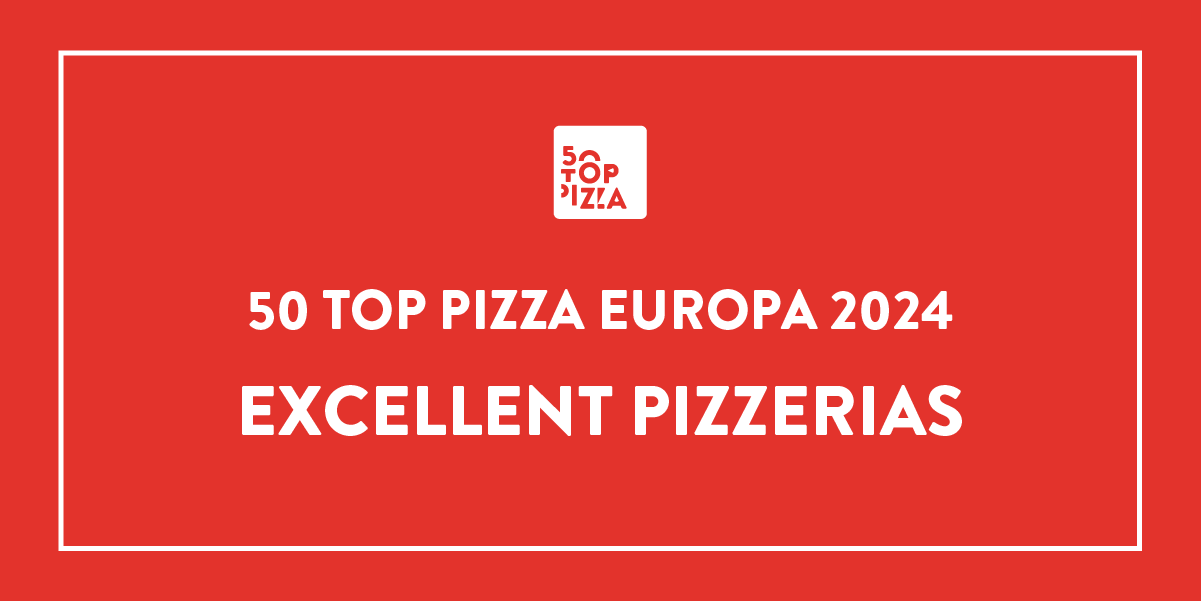 50 Top Pizza – 50 Top Pizza Europa 2024 - Excellent Pizzerias